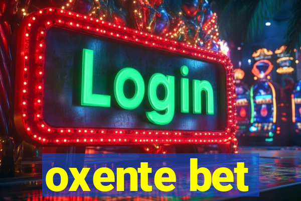 oxente bet